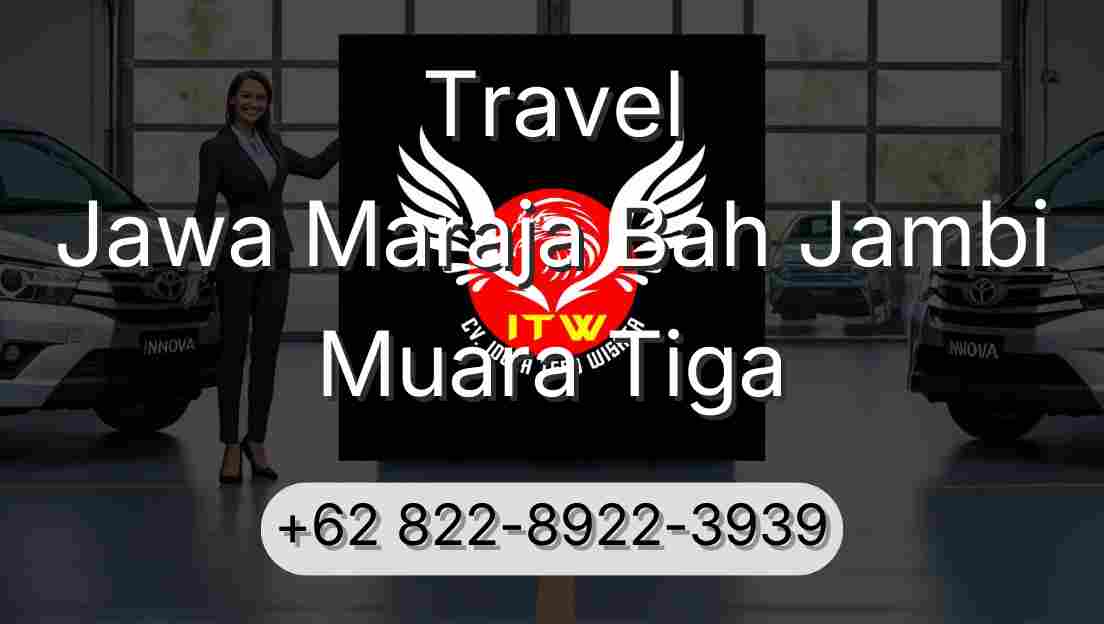 Travel Jawa Maraja Bah Jambi Muara Tiga