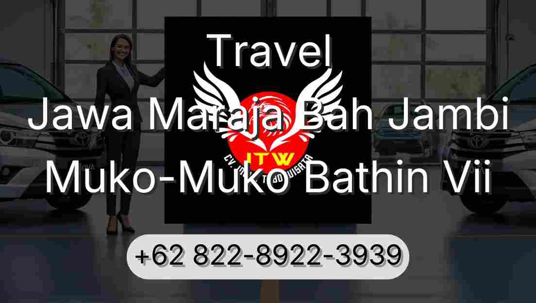 Travel Jawa Maraja Bah Jambi Muko-Muko Bathin Vii