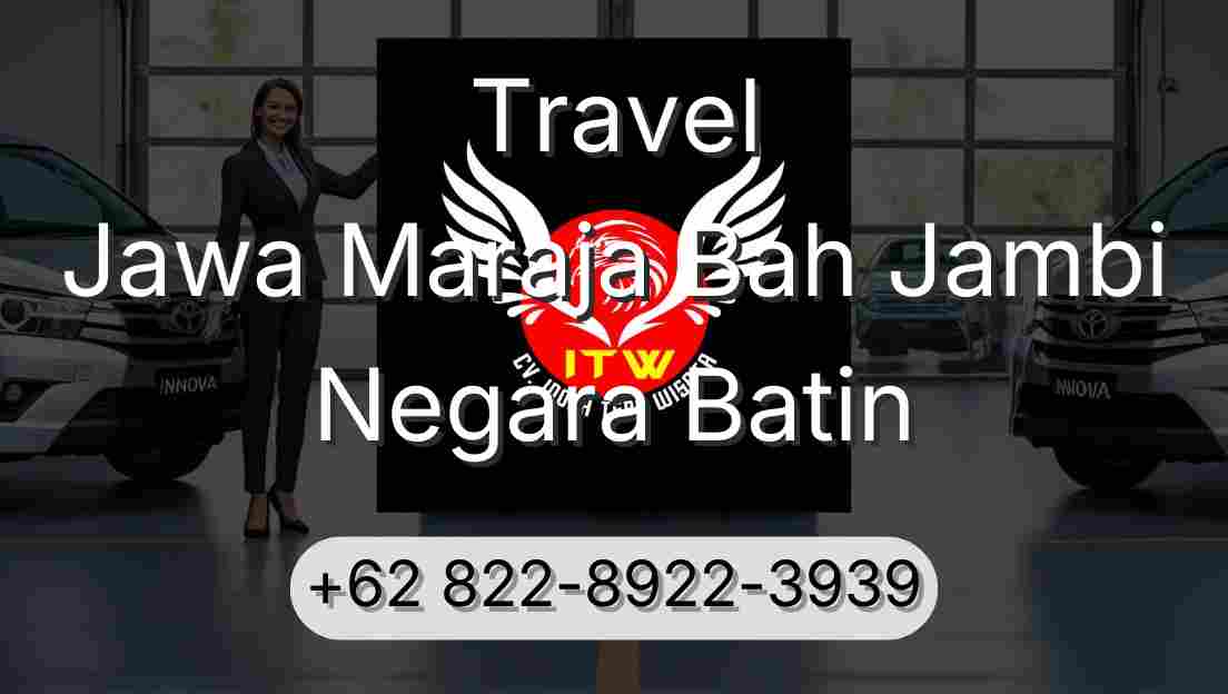 Travel Jawa Maraja Bah Jambi Negara Batin