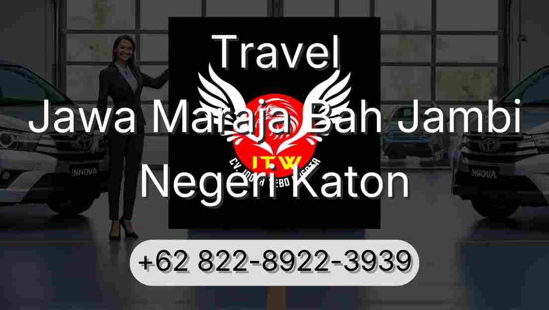 Travel Jawa Maraja Bah Jambi Negeri Katon