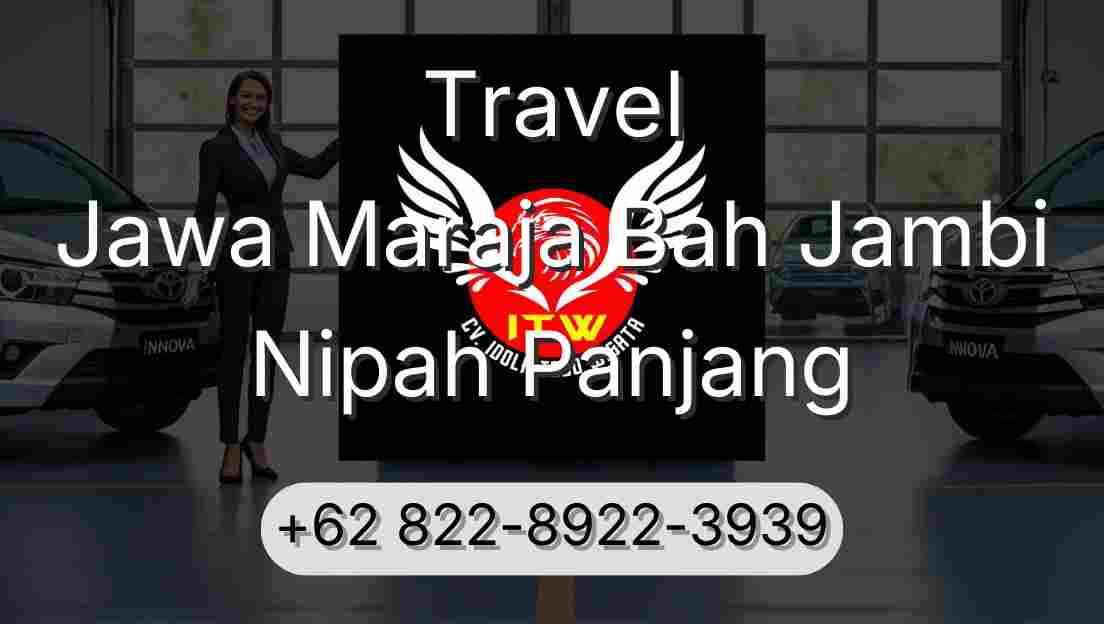 Travel Jawa Maraja Bah Jambi Nipah Panjang