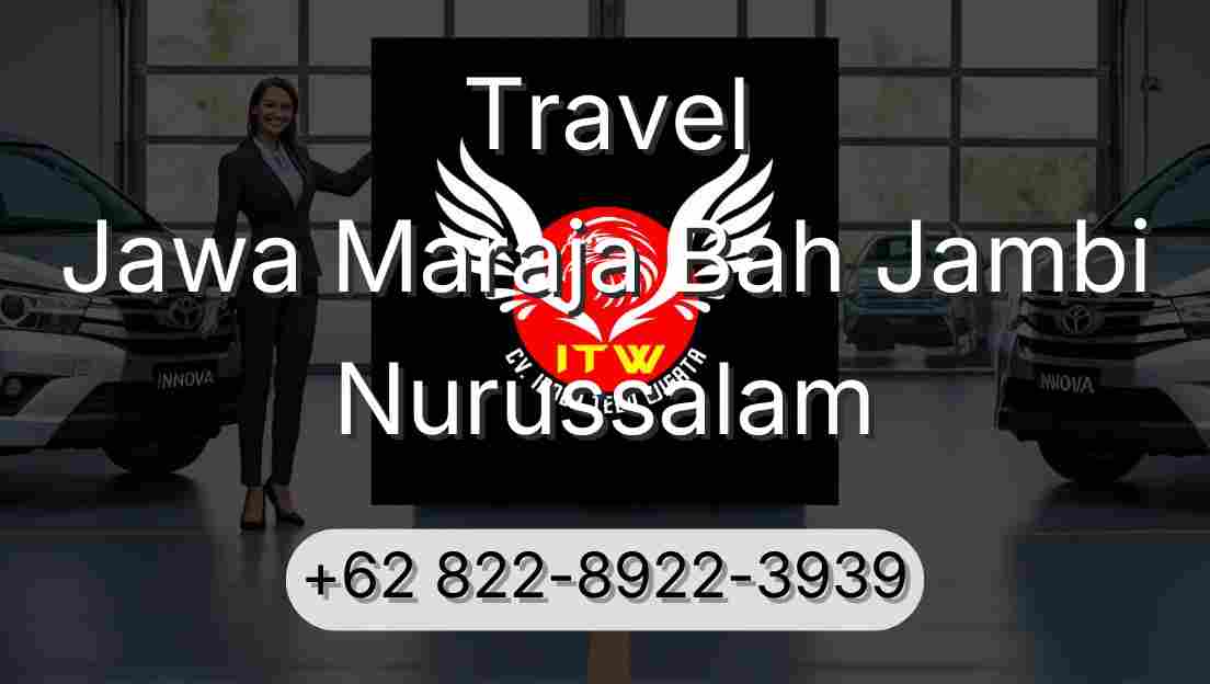 Travel Jawa Maraja Bah Jambi Nurussalam