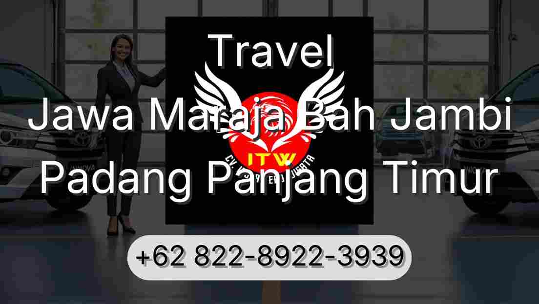 Travel Jawa Maraja Bah Jambi Padang Panjang Timur