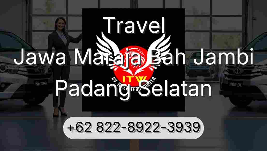 Travel Jawa Maraja Bah Jambi Padang Selatan