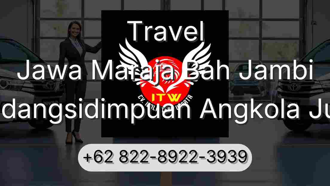 Travel Jawa Maraja Bah Jambi Padangsidimpuan Angkola Julu