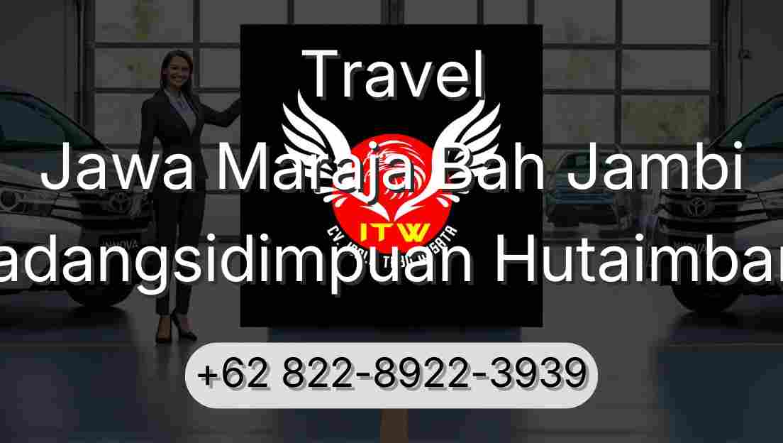 Travel Jawa Maraja Bah Jambi Padangsidimpuan Hutaimbaru