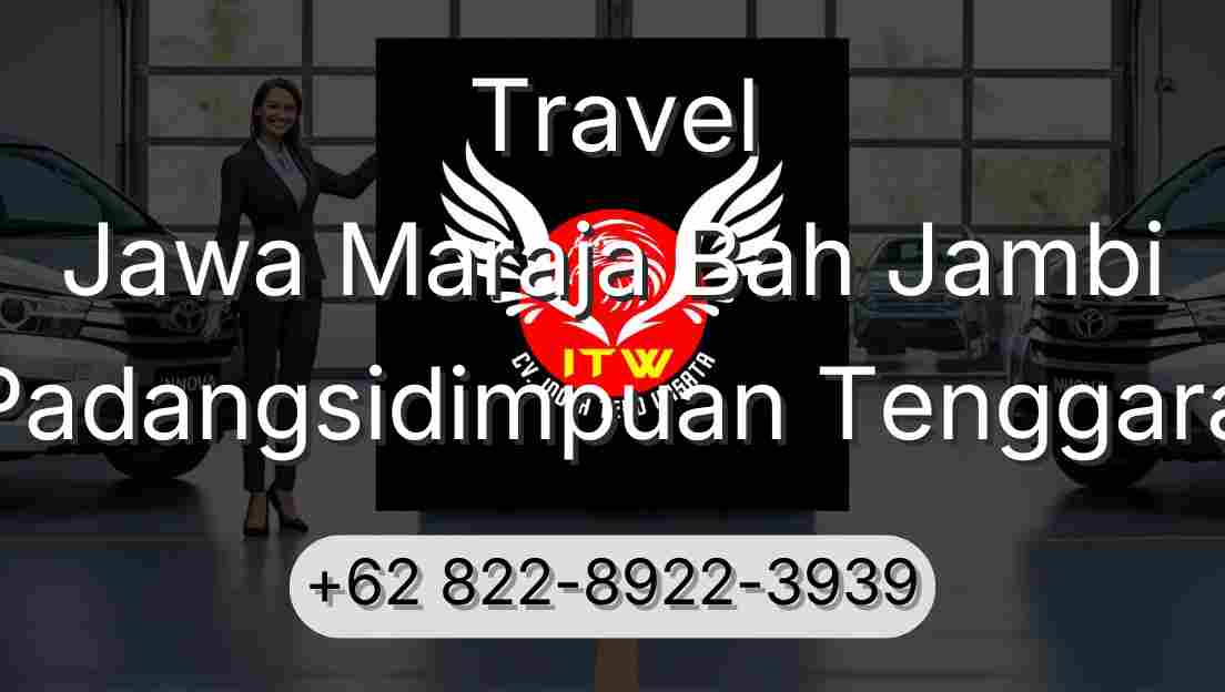 Travel Jawa Maraja Bah Jambi Padangsidimpuan Tenggara