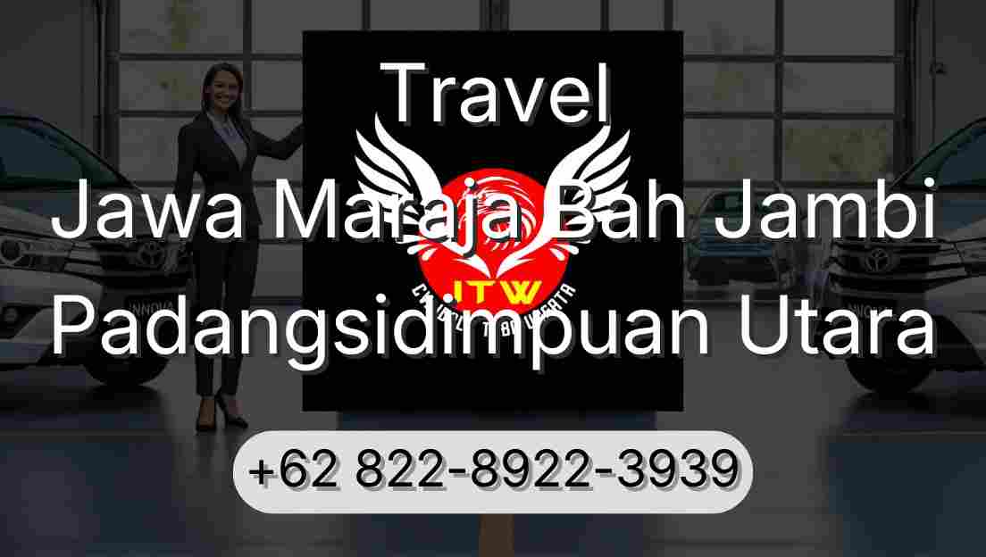 Travel Jawa Maraja Bah Jambi Padangsidimpuan Utara