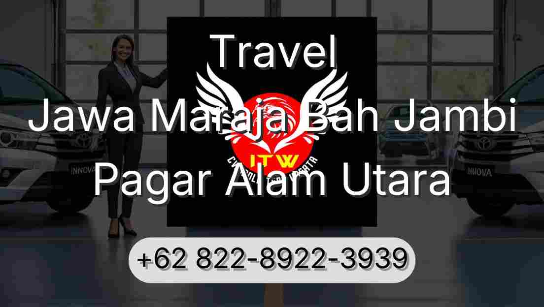 Travel Jawa Maraja Bah Jambi Pagar Alam Utara