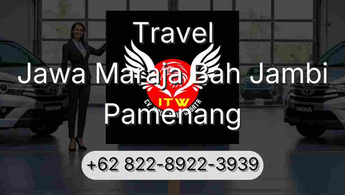 Travel Jawa Maraja Bah Jambi Pamenang