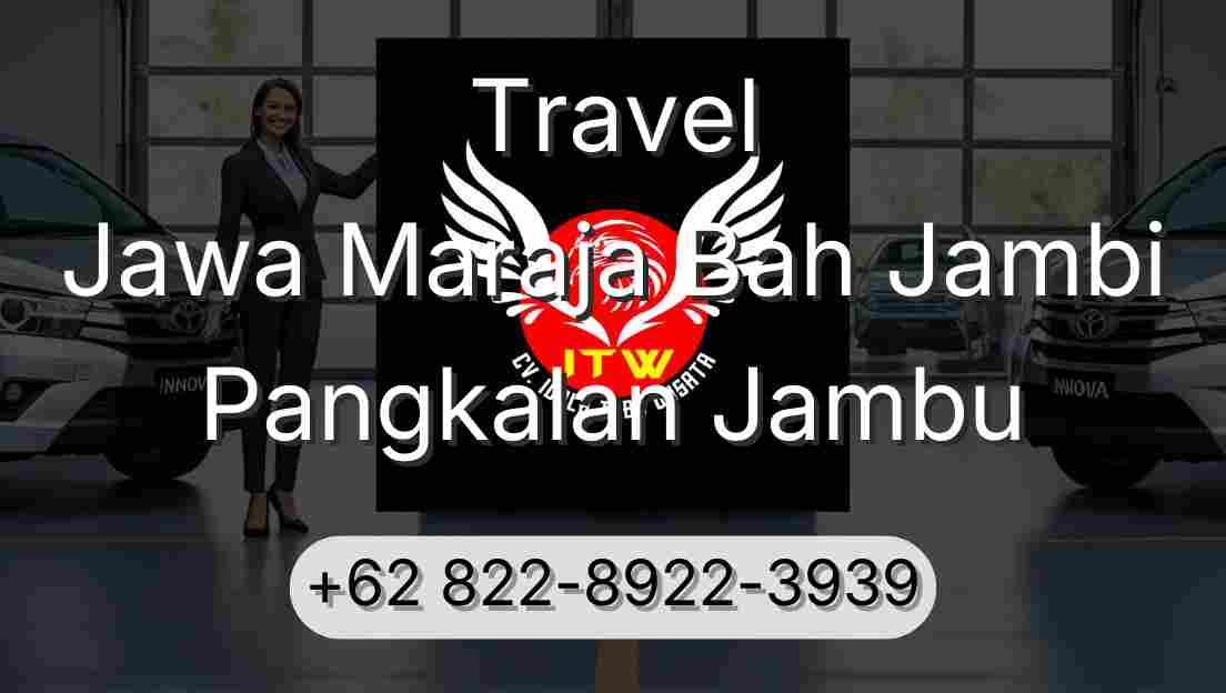 Travel Jawa Maraja Bah Jambi Pangkalan Jambu