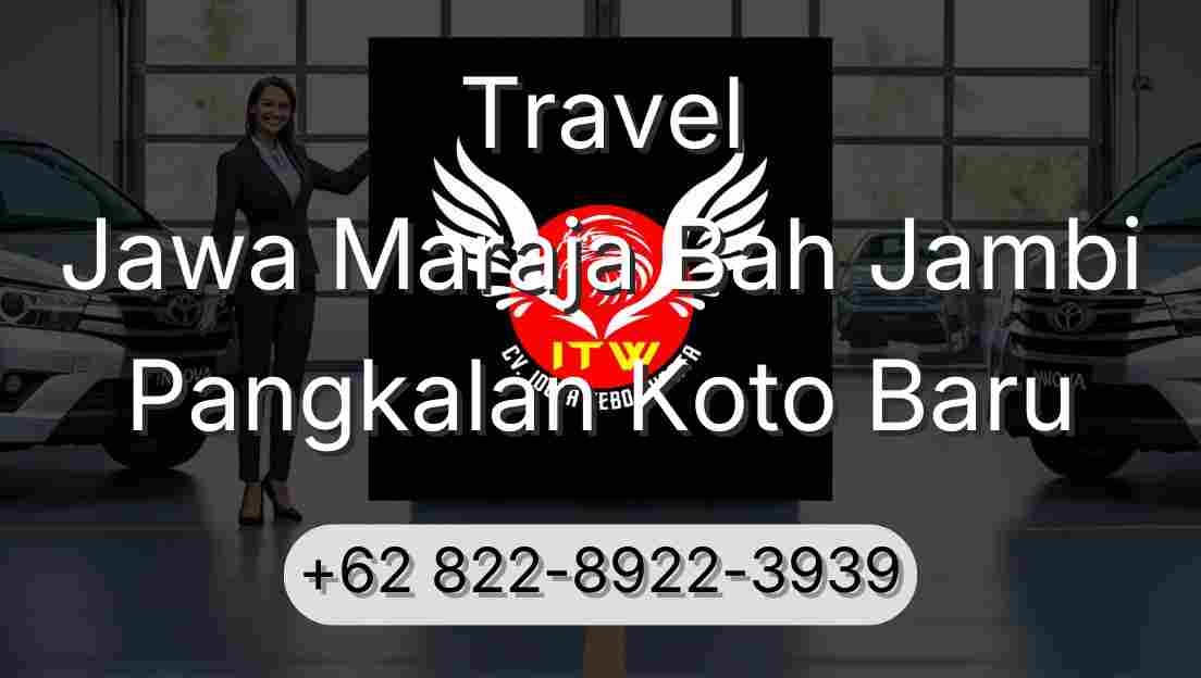 Travel Jawa Maraja Bah Jambi Pangkalan Koto Baru