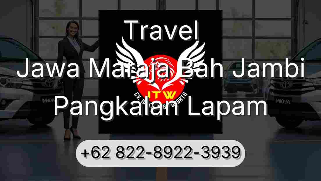 Travel Jawa Maraja Bah Jambi Pangkalan Lapam