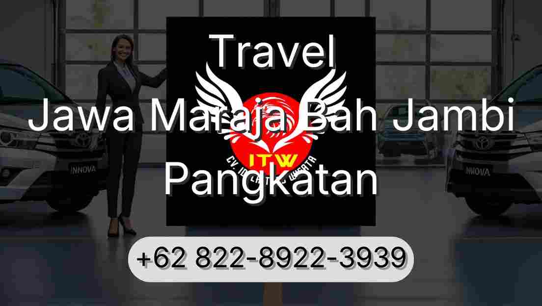 Travel Jawa Maraja Bah Jambi Pangkatan