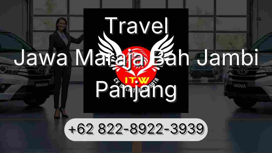 Travel Jawa Maraja Bah Jambi Panjang