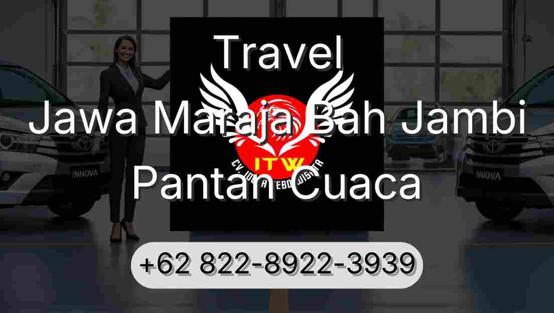 Travel Jawa Maraja Bah Jambi Pantan Cuaca