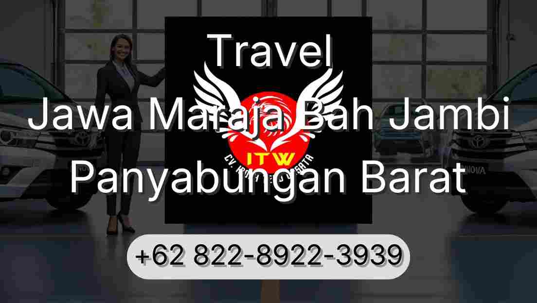 Travel Jawa Maraja Bah Jambi Panyabungan Barat