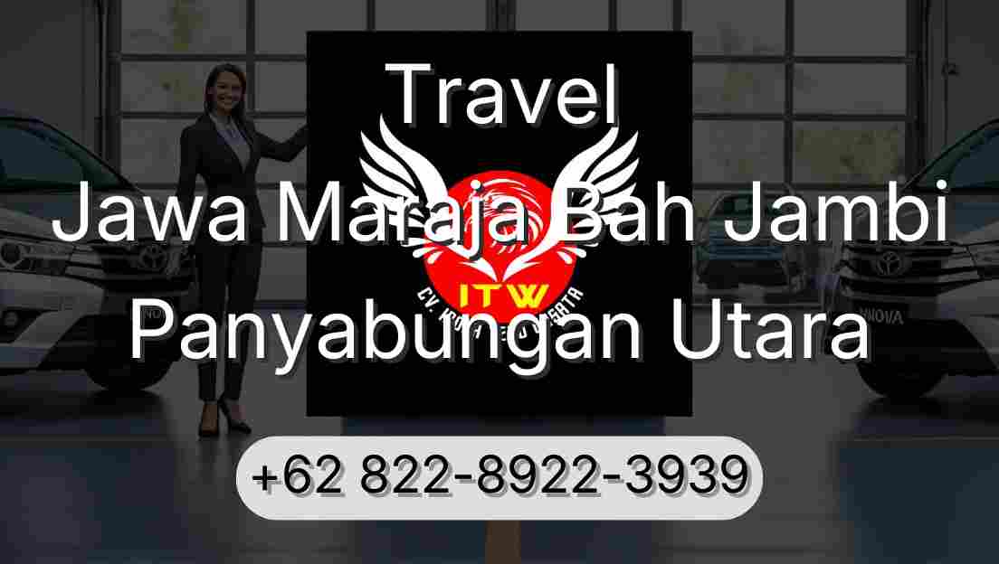 Travel Jawa Maraja Bah Jambi Panyabungan Utara