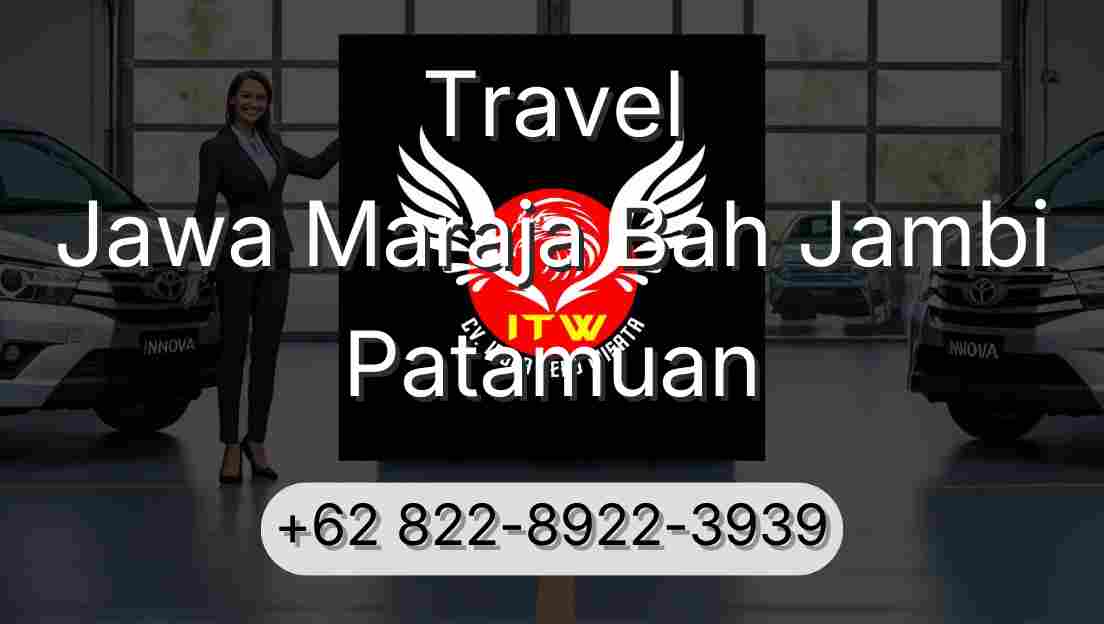 Travel Jawa Maraja Bah Jambi Patamuan
