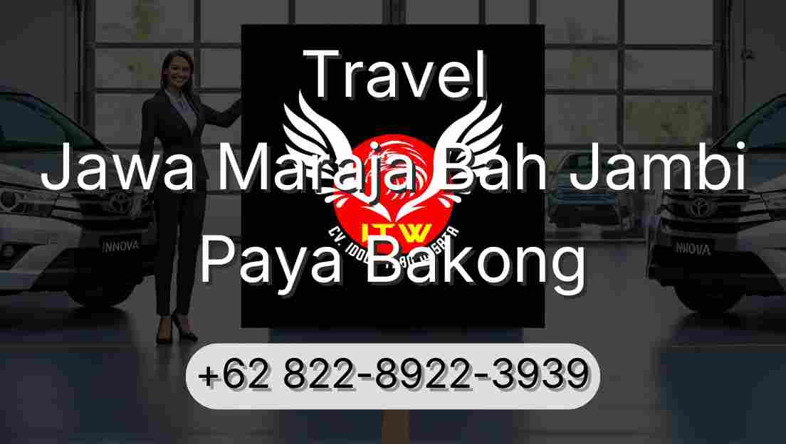 Travel Jawa Maraja Bah Jambi Paya Bakong