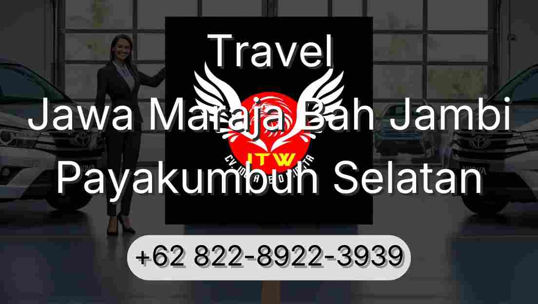 Travel Jawa Maraja Bah Jambi Payakumbuh Selatan