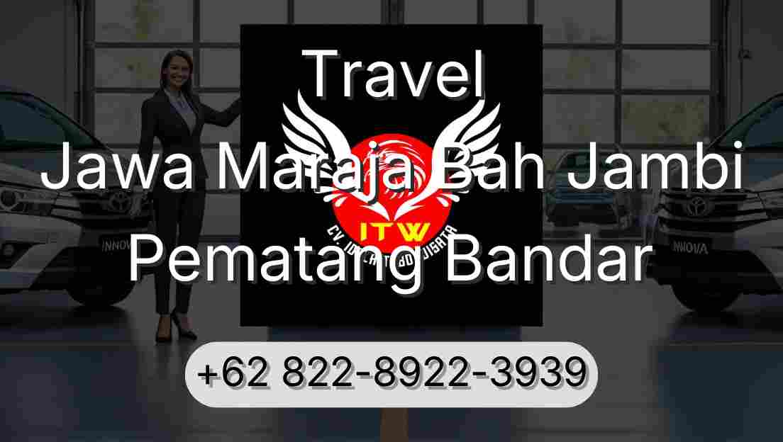 Travel Jawa Maraja Bah Jambi Pematang Bandar