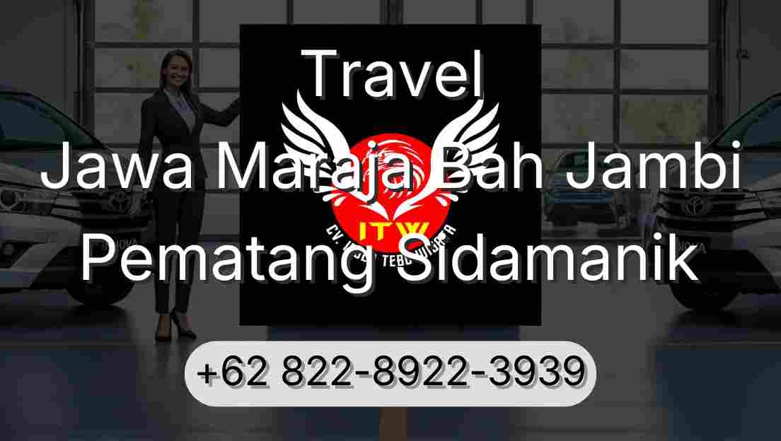 Travel Jawa Maraja Bah Jambi Pematang Sidamanik