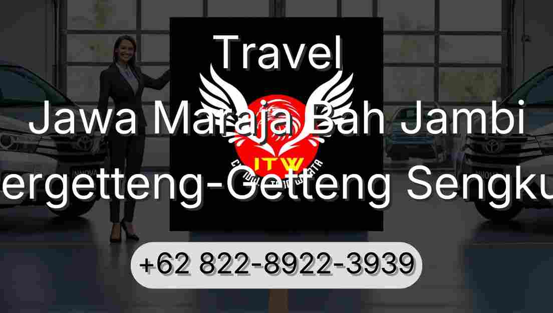 Travel Jawa Maraja Bah Jambi Pergetteng-Getteng Sengkut