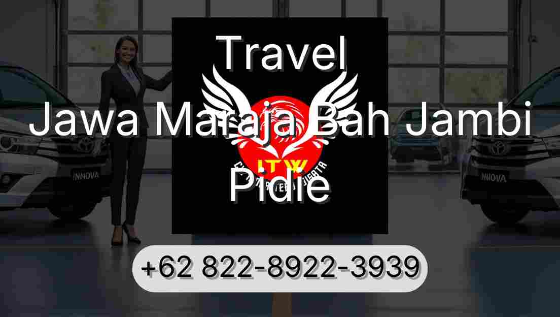 Travel Jawa Maraja Bah Jambi Pidie