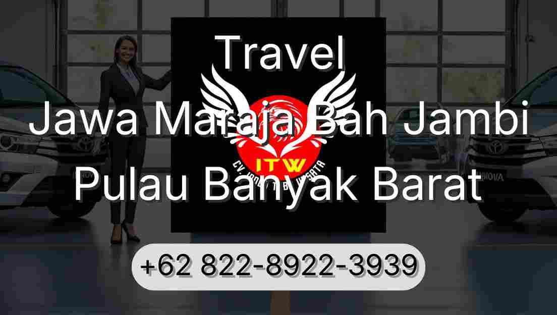 Travel Jawa Maraja Bah Jambi Pulau Banyak Barat