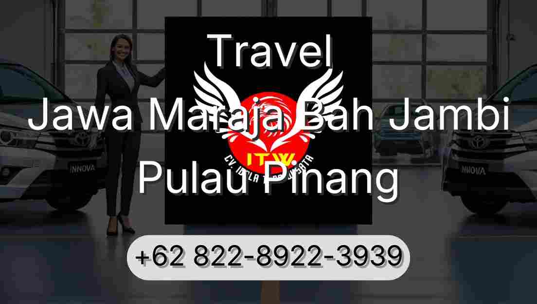 Travel Jawa Maraja Bah Jambi Pulau Pinang