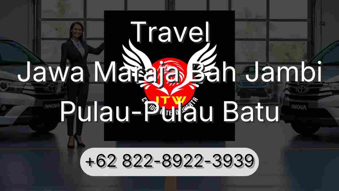 Travel Jawa Maraja Bah Jambi Pulau-Pulau Batu