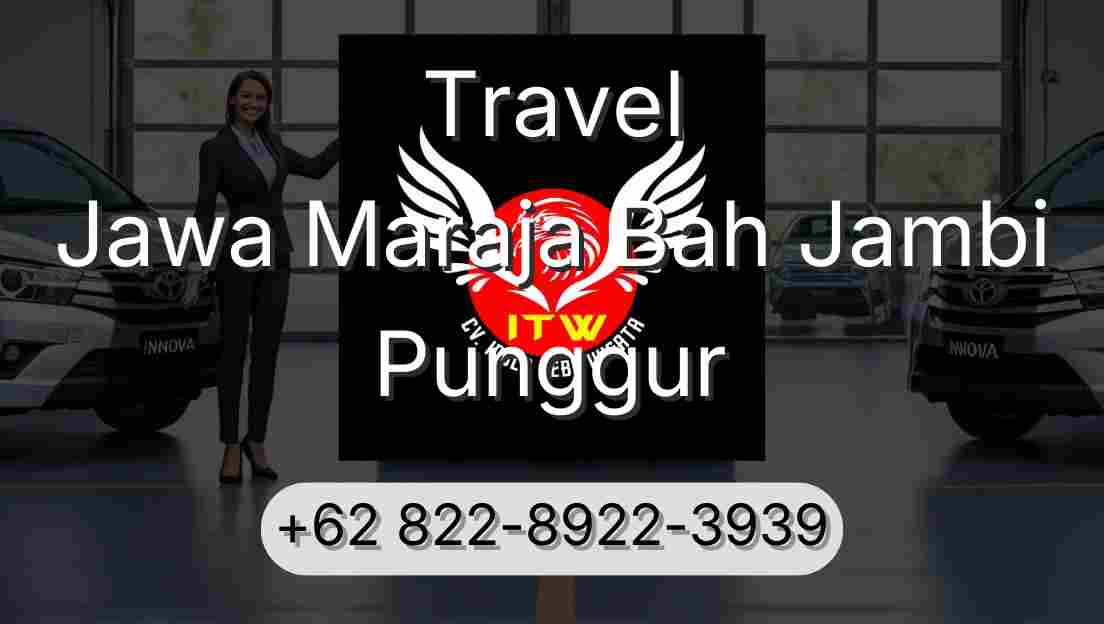 Travel Jawa Maraja Bah Jambi Punggur