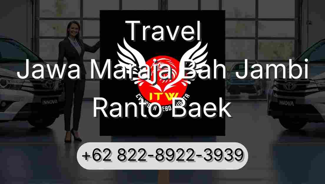 Travel Jawa Maraja Bah Jambi Ranto Baek