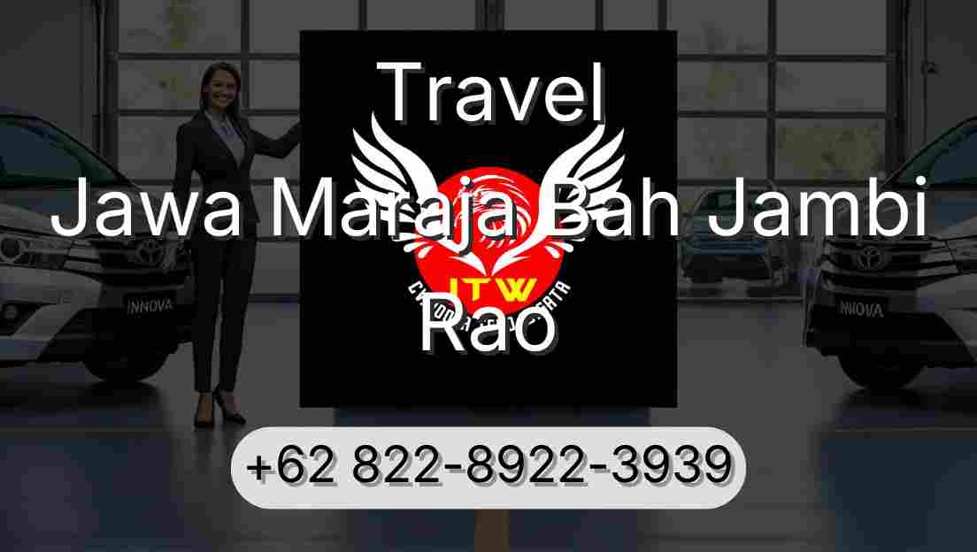 Travel Jawa Maraja Bah Jambi Rao