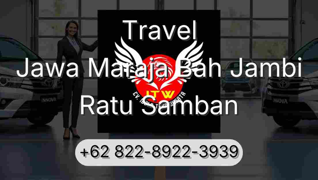 Travel Jawa Maraja Bah Jambi Ratu Samban