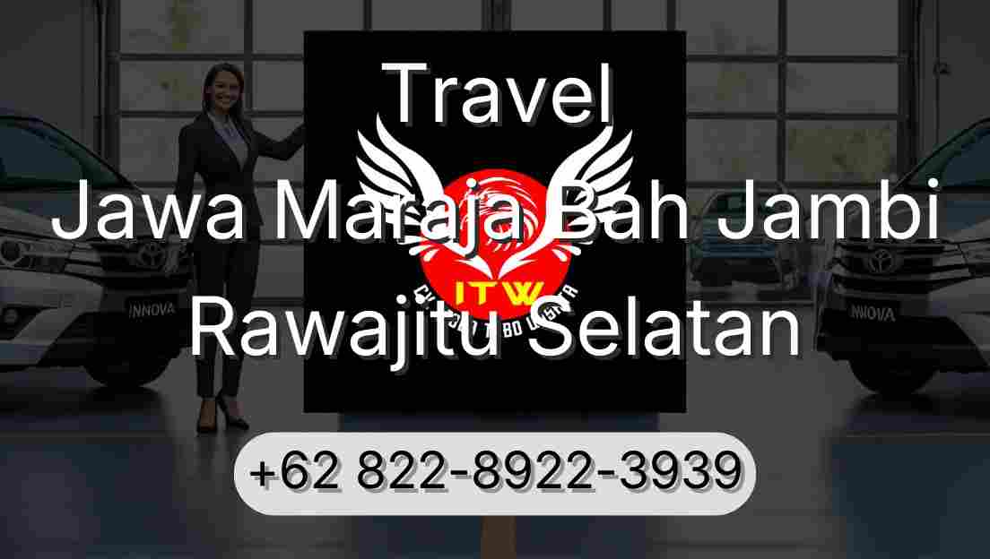 Travel Jawa Maraja Bah Jambi Rawajitu Selatan