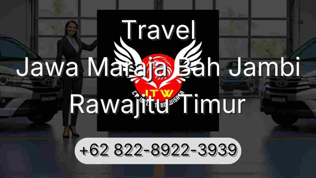 Travel Jawa Maraja Bah Jambi Rawajitu Timur