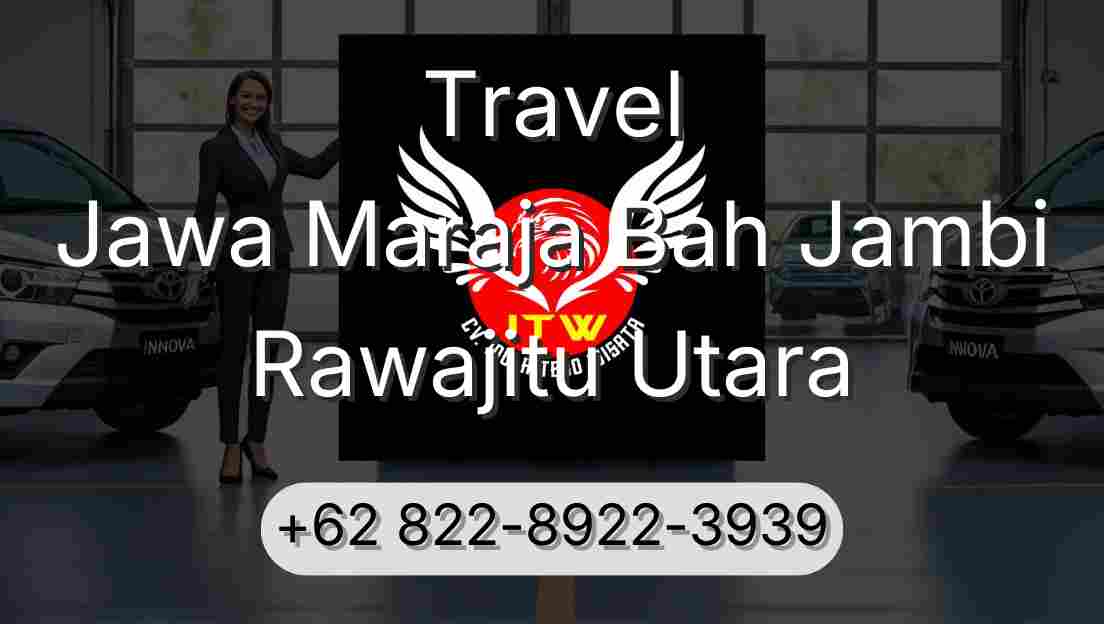 Travel Jawa Maraja Bah Jambi Rawajitu Utara