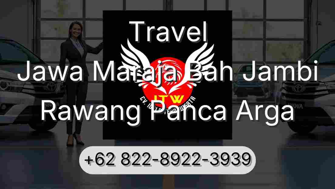 Travel Jawa Maraja Bah Jambi Rawang Panca Arga