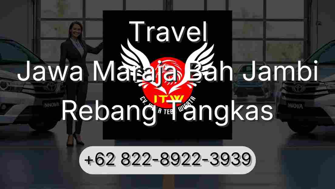 Travel Jawa Maraja Bah Jambi Rebang Tangkas