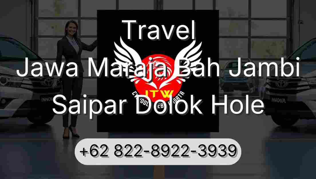 Travel Jawa Maraja Bah Jambi Saipar Dolok Hole