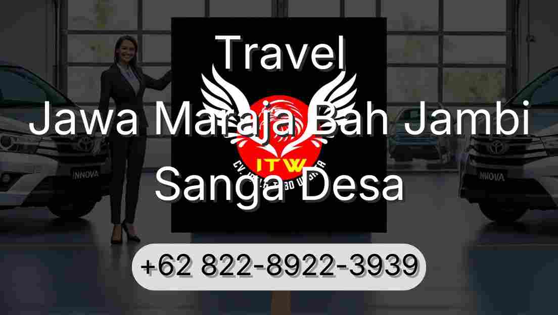 Travel Jawa Maraja Bah Jambi Sanga Desa