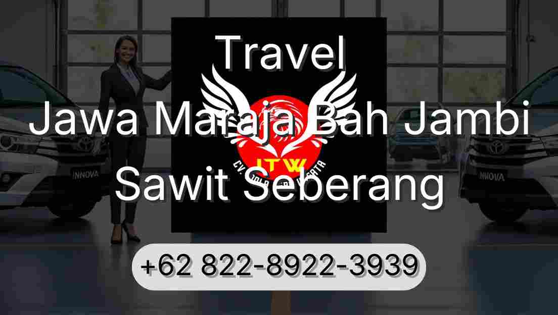Travel Jawa Maraja Bah Jambi Sawit Seberang