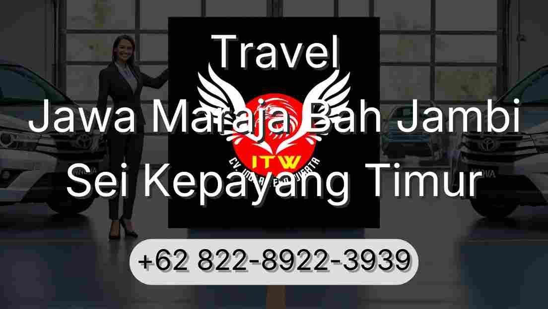 Travel Jawa Maraja Bah Jambi Sei Kepayang Timur