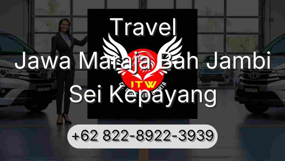Travel Jawa Maraja Bah Jambi Sei Kepayang