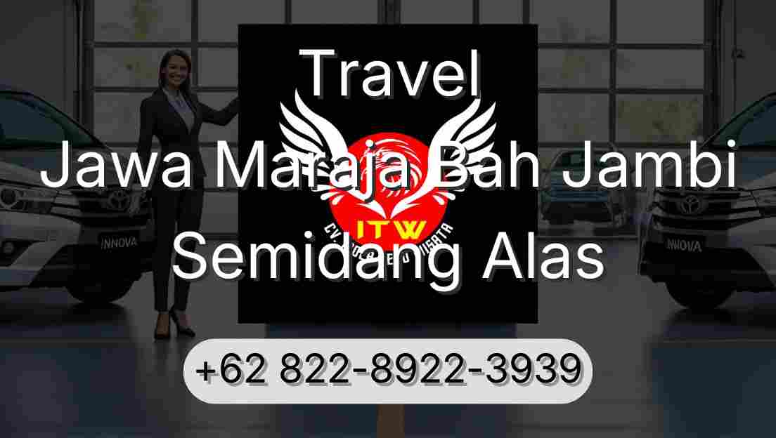 Travel Jawa Maraja Bah Jambi Semidang Alas