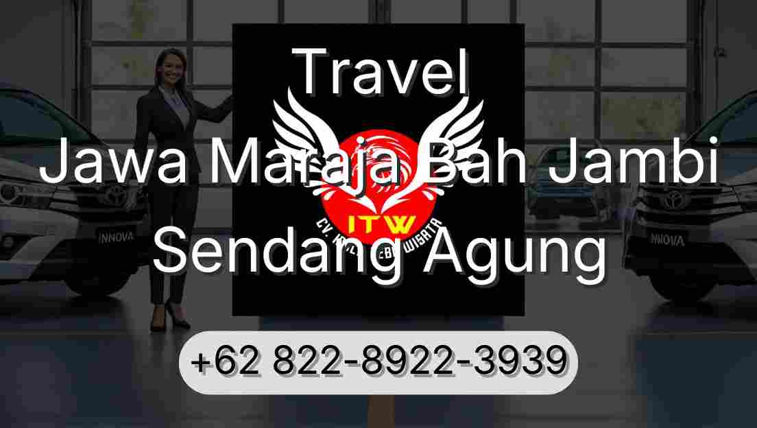 Travel Jawa Maraja Bah Jambi Sendang Agung