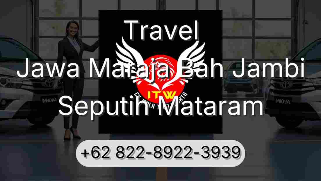 Travel Jawa Maraja Bah Jambi Seputih Mataram