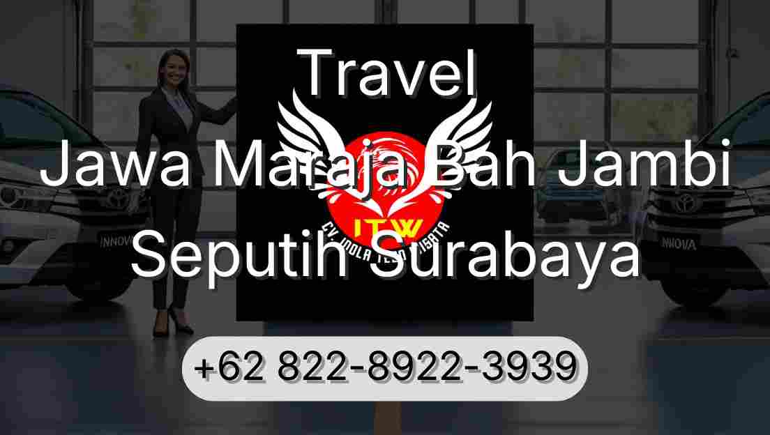 Travel Jawa Maraja Bah Jambi Seputih Surabaya